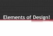 Elements of Design! - .Elements of Design! Good Design Equation â€¢Elements Line Shape Space Texture