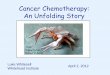 Cancer Chemotherapy: An Unfolding Storywi.mit.edu/files/wi/cfile/programs/teacher/presentations/whitesell... · Cancer Chemotherapy: An Unfolding Story Luke Whitesell Whitehead Institute