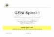 GENI Spiral 1 - Internet2 · GENI Spiral 1 – multiple integrated ... – Infinera transport equipment interfaces the network line side using the ... sensors) Kansei wireless sensor