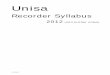 Recorder Syllabus - unisa.ac.za · • Alto and Soprano Recorder Pre-Grade 1 to Grade 5 ... 1.3 Prescribed music for the recorder examinations should be purchased from the publishers,
