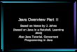 Java Overview Part II - Computer Sciencecs.rpi.edu/courses/fall02/netprog/notes/io-threads/io-threads.pdf · Java Overview Part II Based on Notes by J. Johns (based on Java in a Nutshell,
