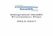 Integrated Health Promotion Plan 2013-2017 · Integrated Health Promotion Plan 2013-2017 . Caulfield Community Health Service Integrated Health Promotion Plan 2013-17 ... needed according