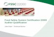 Food Safety System Certification 22000 Auditor Qualification · Food Safety System Certification 22000 Auditor Qualification Jules Rojer –Technical Advisor. Program ... • Lead
