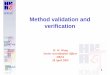 Method validation and verification - cfs.gov.hk · 3 Method Validation – what is it • Definition – validation is the confirmation by examination and the provision of objective