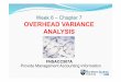 Week 6 – Chapter 7 OVERHEAD VARIANCE ANALYSIS · Week 6 – Chapter 7 OVERHEAD VARIANCE ANALYSIS FNSACC507A Provide Management Accounting Information. In this part of the lesson