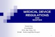 MEDICAL DEVICE REGULATIONS - IEEE · MEDICAL DEVICE REGULATIONS 2008 IEEE/PSES Frank Eng Investigator ... 80 General Hospital and Personal Use 93 (unassigned) 81 Hematology (Diagnostic)