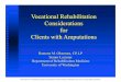 Vocational Rehabilitation Considerations for Clients with ...uwctds.washington.edu/sites/uwctds/files/files/Okamura_P&O(1).pdf · Upper Limb These slides are the intellectual property