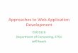 Approaches to Web Developmentcsci · Programmatic Approaches •The page is generated primarily from code written in a scripting language or a high level language