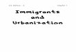 U.S. History Immigrants and Urbanization - …icomets.org/ush-textbook/ch07.pdf · Panama Canal opens. Qing 1914 dynasty in China is overthrown. Oil is 1912 discovered in Persia