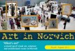 Art in Norwich Art in Norwich - theforumnorwich.co.uk · Art in Norwichis produced by The Shift as a companion to Music in Norwich, a roundup of concerts and music events in ... Image: