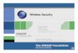 OWASP Mumbai 2008 · •Temporal Key Integrity Protocol (TKIP) •Message Integrity Code (MIC) Michael to ensure data Integrity. OWASP ... Cipher RC4 RC4 AES WEP WPA WPA2. OWASP Exploiting
