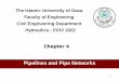 Pipelines and Pipe Networks - الصفحات ...site.iugaza.edu.ps/sghabayen/files/2012/02/ch4-part-1.pdf · Pipelines and Pipe Networks . 2 ... each pipe ( assume P A =P B = P atm)