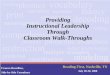 Providing Instructional Leadership Through Classroom Walk ... · Providing Instructional Leadership Through Classroom Walk-Throughs. 13 ... Develop a rubric ... Providing Instructional