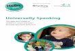 Universally Speaking - Talking Point · 2015-12-02 · Universally Speaking The ages and stages of ... Babies communicate from day one. As they develop, they begin to watch the adults