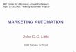 MARKETING AUTOMATION - MIT Initiative on the …ebusiness.mit.edu/.../2002-AnnualConf/pres2/MarketingAutomation.pdf · MARKETING AUTOMATION John D.C. Little ... A recent game theory