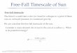 Free-Fall Timescale of Sun - SMU Physics · Principles of Astrophysics & Cosmology - Professor Jodi Cooley Free-Fall Timescale of Sun Free-fall timescale: The time it would take a