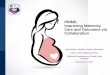PRIME: Improving Maternity Care and Outcomes via Collaboration€¦ · PRIME: Improving Maternity Care and Outcomes via Collaboration ... Baby Friendly Hospital Designation : 