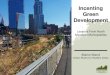 Incenting Green Developent · 2017-07-11 · Lessons From North American Municipalities . ... • Policy, Design & Case Studies, and Research presentation tracks • Trade show 