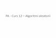 PA - Curs 12 Algoritmi aleatorii - andrei.clubcisco.roandrei.clubcisco.ro/cursuri/f/f-sym/2pa/cursuri/2012cb/curs 13 CB.pdf · • Teorema mică a lui Fermat: n este prim n=> 0