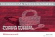 Protect Process Control Systems - Chemical … · Honeywell offers a systemic approach to help mitigate the risks of the evolving cyber ... providing appropriate counter-measures