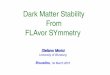 Dark Matter Stability From FLAvor .Dark Matter Stability From FLAvor SYmmetry ... ­ flavor symmetries,