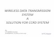 WIRELESS DATA TRANSMISSION SYSTEM A SOLUTION FOR CCRD SYSTEM 2013 Presentations/Day-2 at PMI... · WIRELESS DATA TRANSMISSION SYSTEM A SOLUTION FOR CCRD SYSTEM NTPC,Singrauli By 