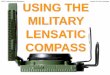 USING THE MILITARY LENSATIC COMPASS - Land …landnavigation.weebly.com/uploads/1/1/8/3/11832951/landnav_module... · USING THE MILITARY LENSATIC COMPASS PART 3 Advance Land Navigation