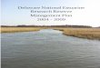 Delaware National Estuarine Research Reserve Management ... · Delaware National Estuarine Research Reserve Management Plan 2004 - 2009. Prepared by: Delaware National Estuarine Research