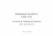 Database Systems CSE 414 - courses.cs.washington… · Database Systems CSE 414 Lectures 8: Relational Algebra (Ch. 2.4, & 5.1) CSE 414 -Spring 2017. Announcements •WQ3 is due Sunday