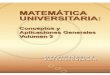 Matemática universitaria: conceptos y aplicaciones ... · MATEMÁTICA UNIVERSITARIA: Conceptos y Aplicaciones Generales Volumen 2 (1ª edición revisada) Ana Patricia Ramírez V
