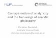 Carnap’s notion of analyticity and the two wings of ... · Carnap’s notion of analyticity and the two wings of analytic philosophy Christian Damböck Institute Vienna Circle 