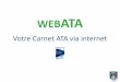 WEBATA · Avec WEBATA, simplifiez la création et la gestion de vos carnets ATA ! - Création d’un compte en quelques minutes seulement via la plateforme