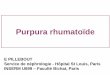 Néphropathie du purpura rhumatoïde : éléments du …soc-nephrologie.org/PDF/epart/assoc/CJN/2013_aix/13-pillebout.pdf · Henri- Mondor Néphrologie Pr Cacoub La Pitié Salpétrière