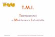 [T.M.I] Technicien de Maintenance Industriel · Technicien de maintenance convoyeurs de bagages H/F ... Maintenance préventive et curative des systèmes de tri bagages, retour sur