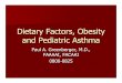 Dietary Factors, Obesity and Pediatric Asthma … Factors, Obesity and... · Increase in ventilation during exercise (respiratory rate and flow rate) Increase in cardiac output (V/Q