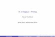 IA et logique : Prologrobillia/IA-L3/prolog.pdf · IA et logique : Prolog ... eux, peut être vraie ou fausse, et s’écrit comme un foncteur ex : siege(’ULCO’, adresse ... argument
