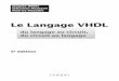 Le Langage VHDL - .Le Langage VHDL du langage au circuit, du circuit au langage Jacques Weber S©bastien