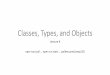 Classes, Types, and Objects - Cloud Object Storages3.amazonaws.com/comp110/2017-08-fall/slides/06-Types-Classes-an… · Classes, Types, and Objects Lecture 6 npm run pull ... •178