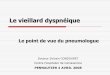 Le vieillard dyspnéique - SOFOMEC 11sofomec11.free.fr/Diapos/GERONTOLOGIE/Le_vieillard_dyspneique_Dr... · Gazométrie: non spécifique, sauf chez BPCO, mais la PaCO2 renseigne sur