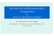 Devenir du médicament dans l’organismeufr2.free.fr/d1/03._pharmacocinetique.pdf · De la dose administrée ou de la quantité absorbée par l’épithélium digestif D’éventuels
