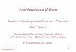 Architectures N-tiersecariou.perso.univ-pau.fr/cours/web/cours-architecture.pdf · 6 Architecture 2 – tiers Architecture 2 – tiers Client / serveur de base, avec 2 éléments