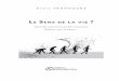 Le SenS de La vie - Éditions Quintessence · 5 Je dédie cet ouvrage : Le sens de la vie ? À mes amis, ma famille, Pascal et plus particulièrement Michèle « ma fidèle amie et