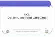 OCL Object Constraint Language - Universidad …agaris/slides/3-OCL.pdf · Contenido Object Constraint Language (OCL) • Introducción a OCL • Motivaciones • Historia • Objetivos