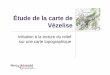 Étude de la carte de Vézelise - laeti.perrierbrusle.free.frlaeti.perrierbrusle.free.fr/U102_seance4.pdf · d'écoulement d'un cours d'eau, qui n'est inondée qu'en cas de crue