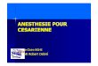 Anesthesie pour cesarienne - Extranets du CHU de Nice · Détresse maternelle et foetale Abord trachéal direct. ... -Souffrance foetale chronique, ... Anesthesie pour cesarienne.ppt