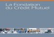 FCM plaquette A5-16p - Fondation du Crédit Mutuelfondation.creditmutuel.com/fr/images/fichier_pdf/FCM-plaquette-A5... · > une présentation rapide de votre association ou organisme
