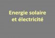 Energie solaire et électricité - visiatome.fr · 10/11/2011 Visiatome - Solaire électrogène - J-P. Pervès 27 . Flux énergétique provenant du soleil au niveau du sol Longueur