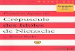 Premières leçons sur - s3.e-monsite.coms3.e-monsite.com/2011/02/24/09/Crepuscule_Des_I... · 1 La philosophie de Nietzsche comme expression de l'homme Nietzsche L'HISTOIRE D'UNE