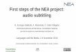 First steps of the NEA project: audio subtitling - … · First steps of the NEA project: audio subtitling G. Iturregui-Gallardo, A. Matamala, O. Soler-Vilageliu Universitat Autònoma