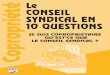 Le CONSEIL Copropriété SYNDICAL EN 10 QUESTIONS · De plus, en cas de besoin, le Président du conseil syndical a le droit de convoquer une assemblée générale si le syndic refuse